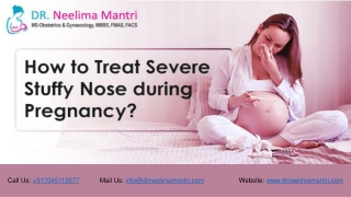 How to Treat Severe Stuffy Nose during Pregnancy? | Dr Neelima Mantri