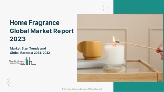 Home Fragrance Market Report 2023 | Insights, Analysis, And Forecast 2032