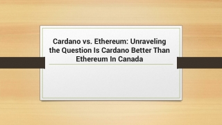 Cardano vs. Ethereum: The Question Is Cardano Better Than Ethereum In Canada