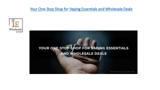 Your One-Stop Shop for Vaping Essentials and Wholesale Deals