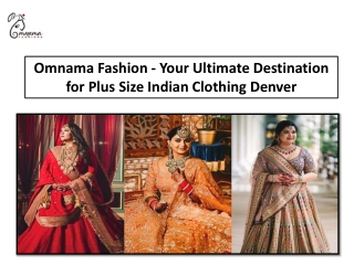 Omnama Fashion - Your Ultimate Destination for Plus Size Indian Clothing Denver