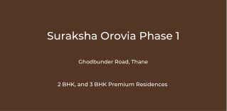 Suraksha Orovia Phase 1 Ghodbunder Road Thane | E-Brochure