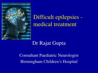 Difficult epilepsies - 			 medical treatment