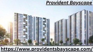 Provident Bayscape: Luxurious Apartments in Chennai