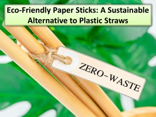 Greatest Benefits of Eco-Friendly Paper Sticks