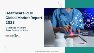 Healthcare RFID Market Report : Share, Trends, Top Players And Forecast 2032