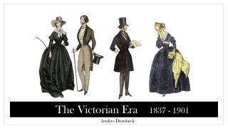 The Victorian Era    1837 - 1901