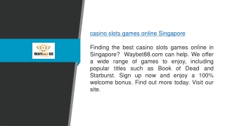 Casino Slots Games Online Singapore Waybet88.com