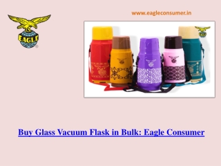 Reputed Manufacturer for Glass Vacuum Flask in Kolkata - Eagle Consumer