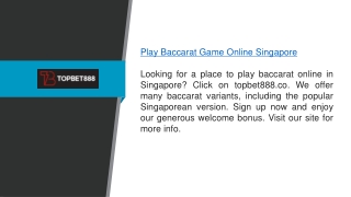 Play Baccarat Game Online Singapore topbet888.co