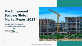 Pre Engineered Building Market Future Outlook, Key Drivers,  & Forecast to 2032