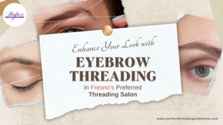 Enhance Your Look with Eyebrow Threading in Fresno's Preferred Threading Salon