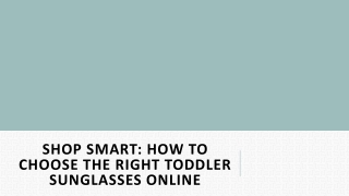 Shop Smart: How to Choose the Right Toddler Sunglasses Online