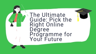 The Ultimate Guide Pick the Right Online Degree Programme for Your Future