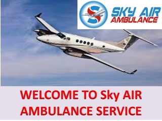 Comfort Filled Medical Transfer from Aurangabad and Bokaro by Sky Air Ambulance