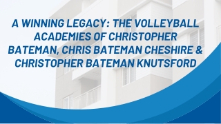 Christopher Bateman, Chris Bateman Cheshire & Christopher Bateman Knutsford’s Volleyball Academies