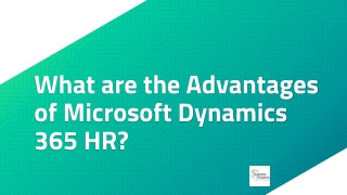 What are the Advantages of Microsoft Dynamics 365 HR?