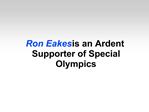 Ron Eakes is an Ardent Supporter of Special Olympics