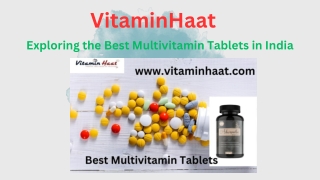 Exploring the Best Multivitamin Tablets in India |VitaminHaat