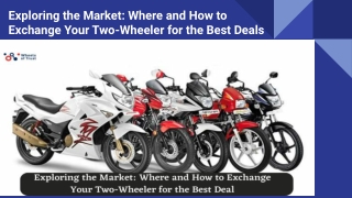 Exploring the Market_ Where and How to Exchange Your Two-Wheeler for the Best Deals