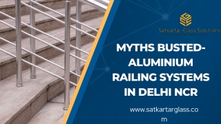 Myths Busted- Aluminium Railing Systems In Delhi NCR