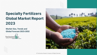 Specialty Fertilizers Market 2023 : By Top Leaders Analysis, Segments