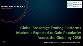 Brokerage Trading Platforms Market is Expected to Gain Popularity Across the Globe by 2030