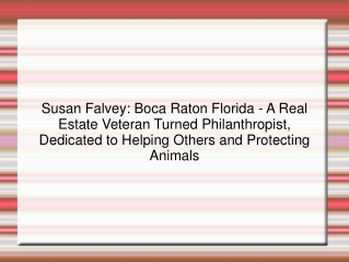 Susan Falvey Boca Raton Florida - A Real Estate Veteran Turned Philanthropist, Dedicated to Helping Others and Protectin