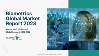 Biometrics Global Market Report 2023 – Market Size, Trends, And Global Forecast 2023-2032