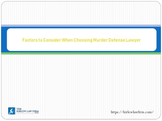 Factors to Consider When Choosing Murder Defense Lawyer