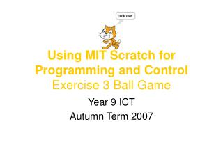 Using MIT Scratch for Programming and Control Exercise 3 Ball Game