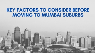 Key factors to consider before moving to Mumbai suburbs