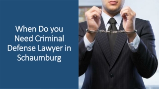 When Do you Need Criminal Defense Lawyer in Schaumburg | Marder and Seidler