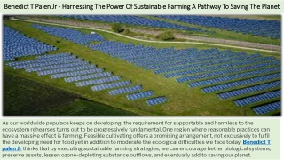 Benedict T Palen Jr - Harnessing The Power Of Sustainable Farming A Pathway To Saving The Planet