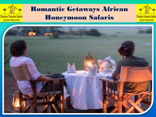 Romantic Getaways African Honeymoon Safaris