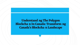 Understanding The Polygon Blockchain In Canada: Transforming Canada’s Blockchain