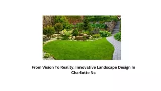 From Vision to Reality Innovative Landscape Design in Charlotte NC