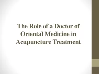 The Role of a Doctor of Oriental Medicine in Acupuncture Treatment