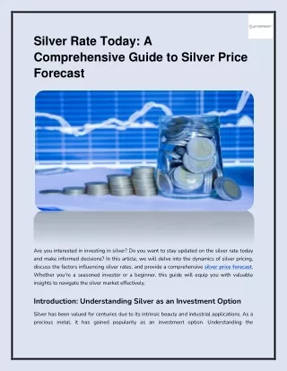 Silver Rate Today: A Comprehensive Guide to Silver Price Forecast