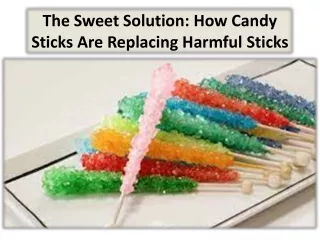 Advantages of using Candy Sticks in comparison to other types of sticks