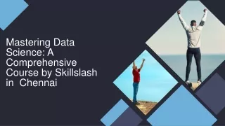 Mastering Data Science A Comprehensive Course By Skillslash In Chennai