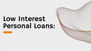 Borrow Smart, Borrow Better: Navigating the World of Low Interest Personal Loans