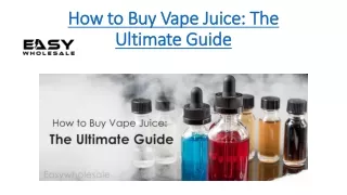 How to Buy Vape Juice The Ultimate Guide