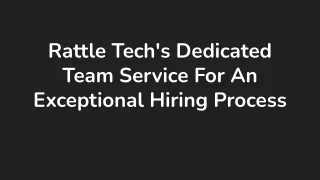 Rattle Tech's Dedicated Team Service For An Exceptional Hiring Process