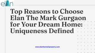 Top Reasons to Choose Elan The Mark Gurgaon for Your Dream Home Uniqueness Defined