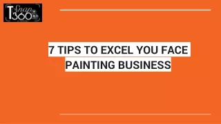 7 TIPS TO EXCEL YOU FACE PAINTING BUSINESS