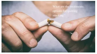 What are the treatments options for quitting smoking