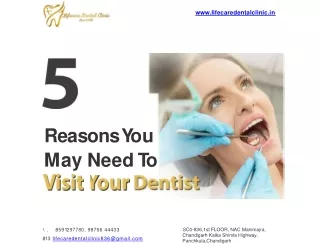 5 Reasons You May Need To Visit Our Dentist | Lifecare Dental Clinic