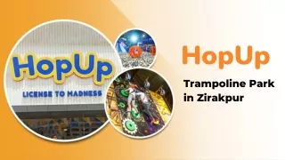 Discover Exciting Games at HopUp Trampoline Park Chandigarh
