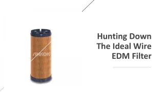 Hunting Down The Ideal Wire EDM Filter